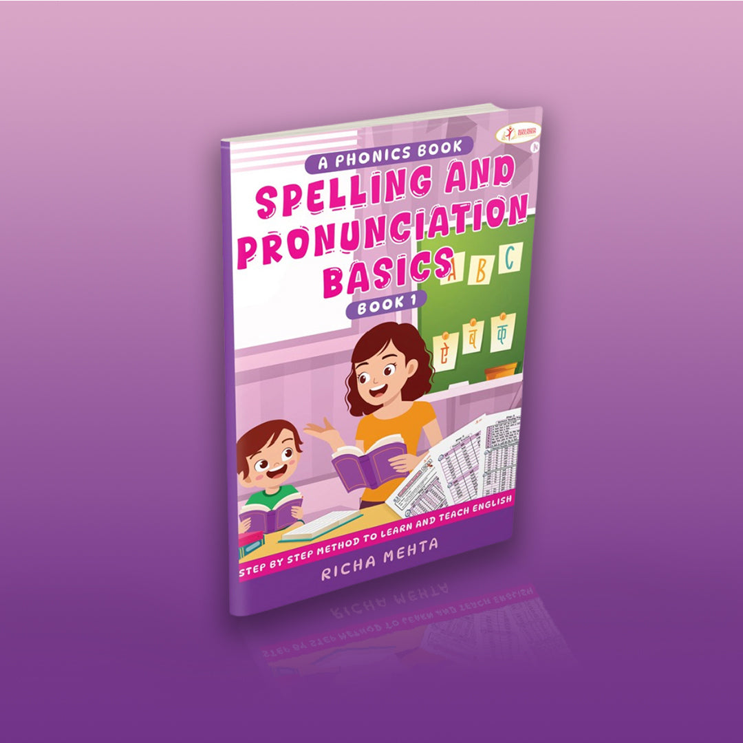 SPELLING AND PRONUNCIATION BASICS (PHONICS BOOK 1)